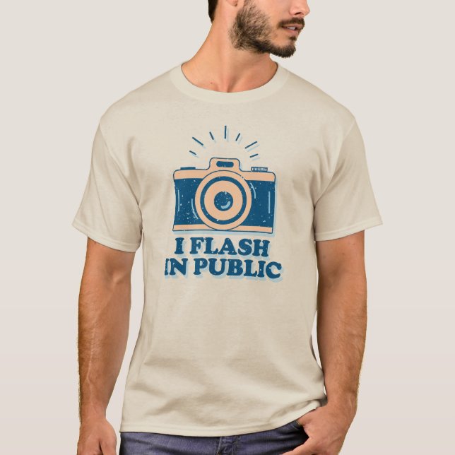 Camiseta I Flash In Public - Funny Photographer  (Anverso)