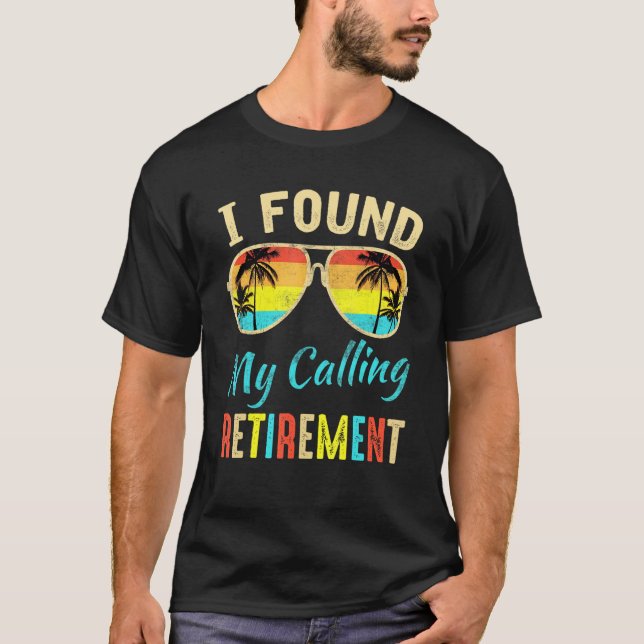 Camiseta I Found My Calling Retirement  saying (Anverso)