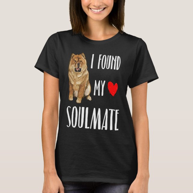 Camiseta I Found My Soulmate Chow Chow Dog  Best Friend (Anverso)