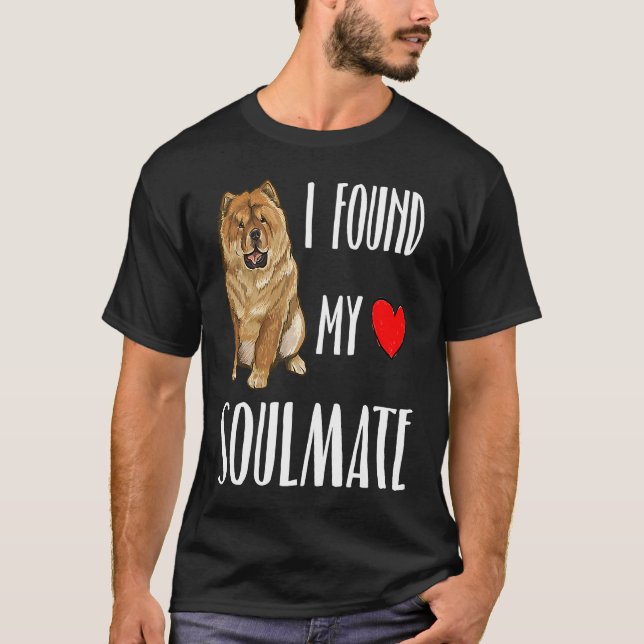 Camiseta I Found My Soulmate Chow Chow Dog  Best Friend (Anverso)