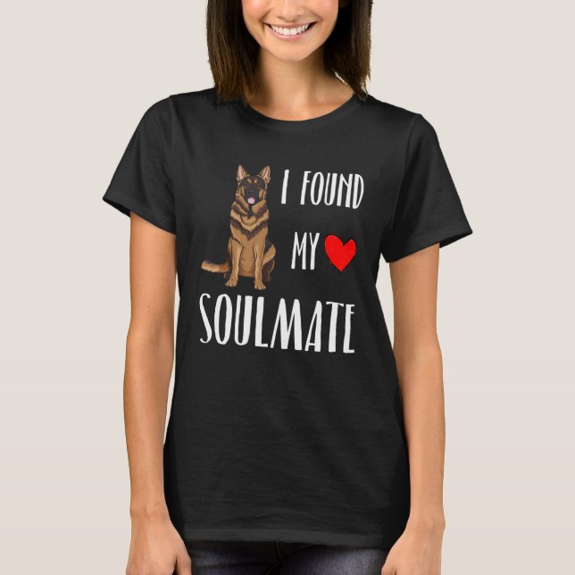 Camiseta I Found My Soulmate German Shepherd Dog  Best Frie (Anverso)