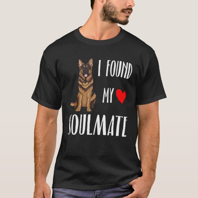 Camiseta I Found My Soulmate German Shepherd Dog  Best Frie (Anverso)