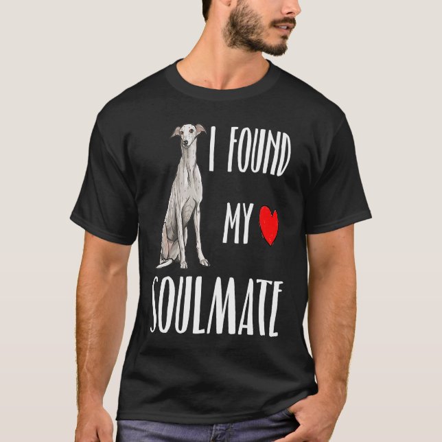 Camiseta I Found My Soulmate Greyhound Dog  Best Friend (Anverso)