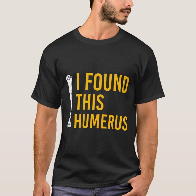 Camiseta I Found This Humerus Dog With Bone Funny  (Anverso)