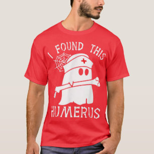 Camiseta I Found This Humerus Funny Ghost Nurse Halloween N