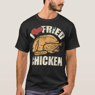 Camiseta I Fried Chicken Food Chef Cook Foodie chef (hombre