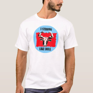 Camiseta i fuerte como toro