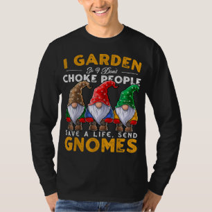 Camiseta I Garden Send Gnomes Funny Gardening Gnome Gorra W