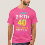 Camiseta I Gave Birth 40 Years Ago 40th Birthday 1101<br><div class="desc">I Gave Birth 40 Years Ago 40th Birthday 1101  .</div>