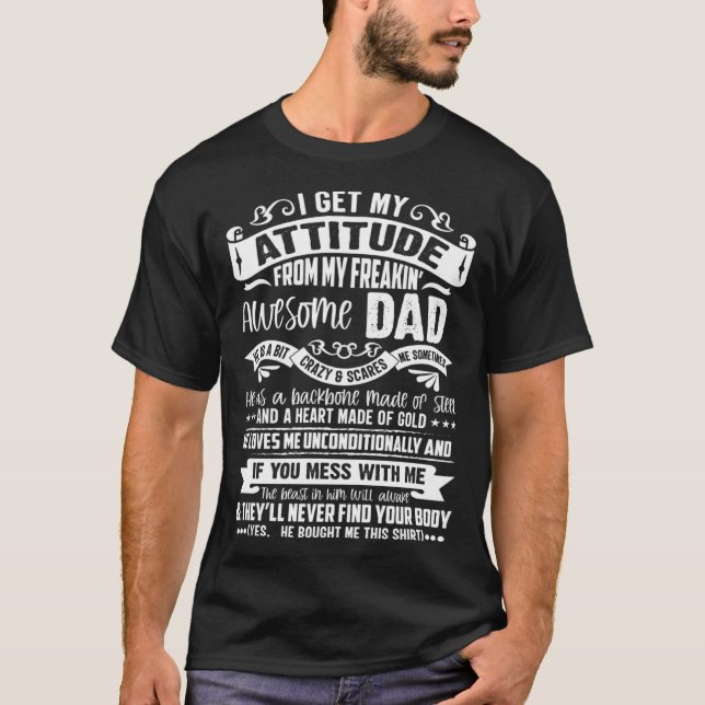 Camiseta I Get My Attitude From My Freaking Awesome Dad (Anverso)