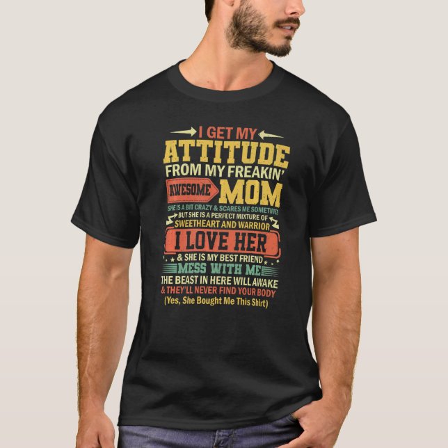 Camiseta I Get My Attitude From My Freaking Awesome Mom Mot (Anverso)