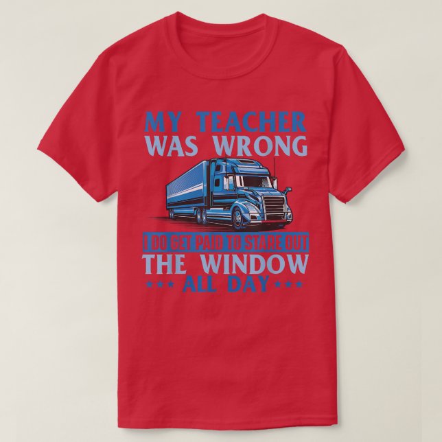 Camiseta I Get Paid To Stare Out The Window  Trucker Truck  (Diseño del anverso)