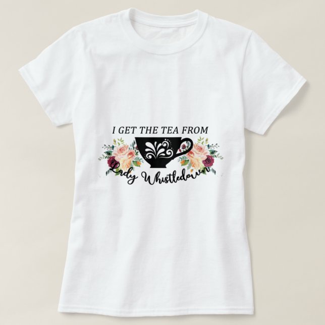 Camiseta I Get The Tea From Lady Whistledown     (Diseño del anverso)