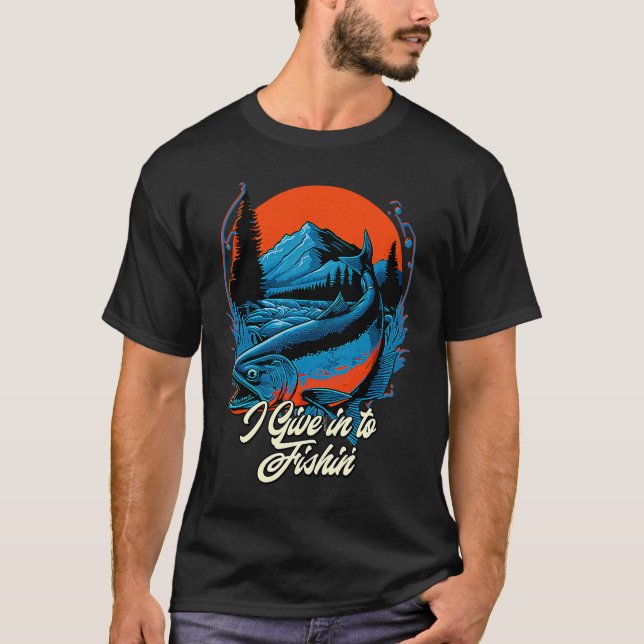 Camiseta I Give in to Fishin' Lifestyle Ocean Habits Sea Fi (Anverso)