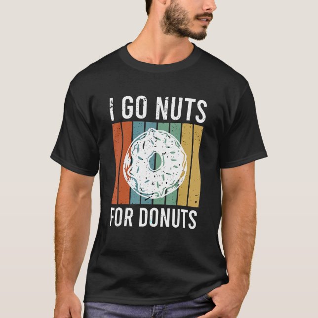 Camiseta I go nuts for donuts (Anverso)