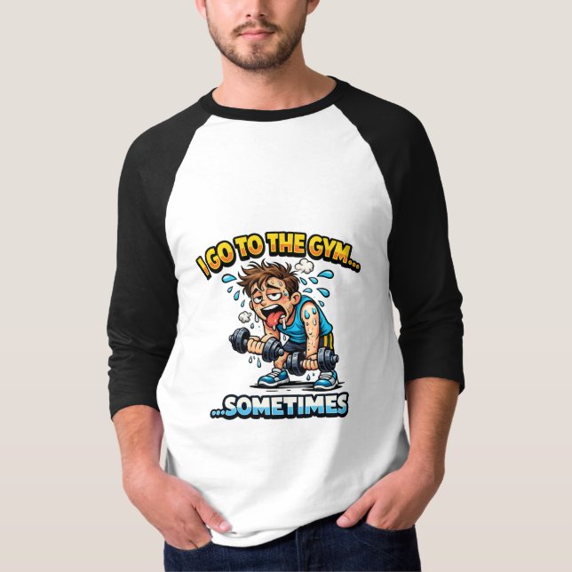 Camiseta I Go To The Gym... Sometimes Funny Workout Shirt (Anverso)