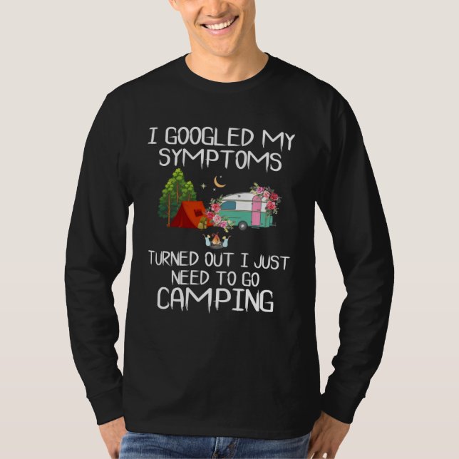 CAMISETA I GOOGLED MY SYMPTOMS TURNED OUT I JUST NEED TO GO (Anverso)
