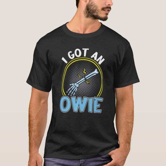 Camiseta I Got An Owie  Broken Bone Fracture (Anverso)