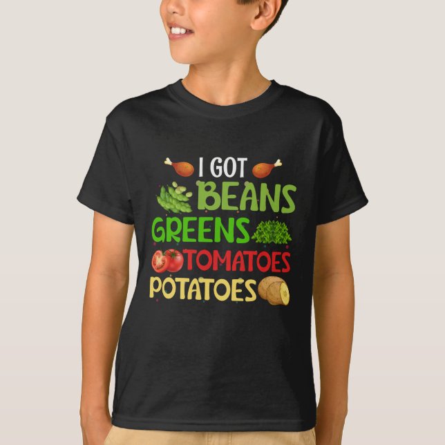 Camiseta I got beans greens tomatoes potatoes (Anverso)