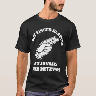 Camiseta I Got Finger Blasted At Jonahs Bar Mitzvah 