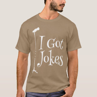 Camiseta I Got Jokes Improv Stand Up Comedian Funny Microph