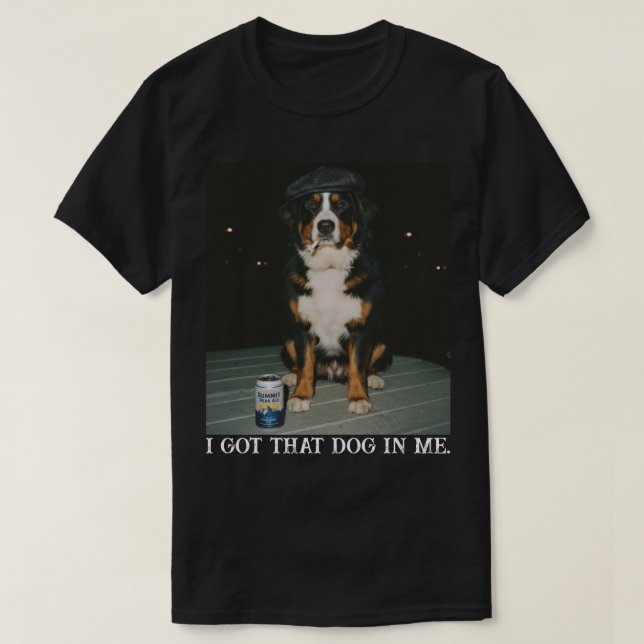 Camiseta I Got That Dog In Me, Funny Bernese Mountain Meme (Diseño del anverso)