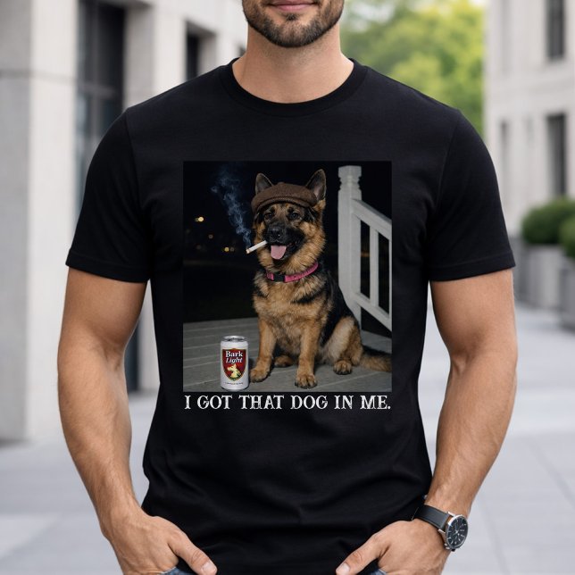 Camiseta I Got That Dog In Me, Funny German Shepherd Meme (Subido por el creador)