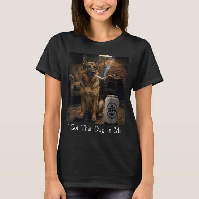 Camiseta I Got That Dog In Me Funny German Shepherd Smoking (Anverso)