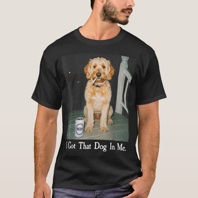 Camiseta I Got That Dog In Me Funny Golden Doodle Smoking B (Anverso)