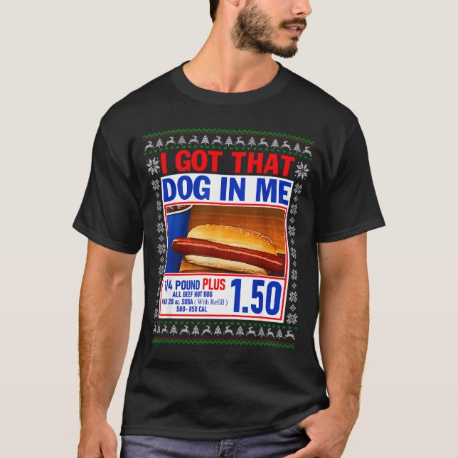 Camiseta I Got That Dog In Me Funny Hotdog Ugly Christmas S (Anverso)