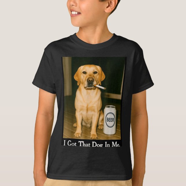 Camiseta I Got That Dog In Me Funny Retriever Smoking Beer  (Anverso)