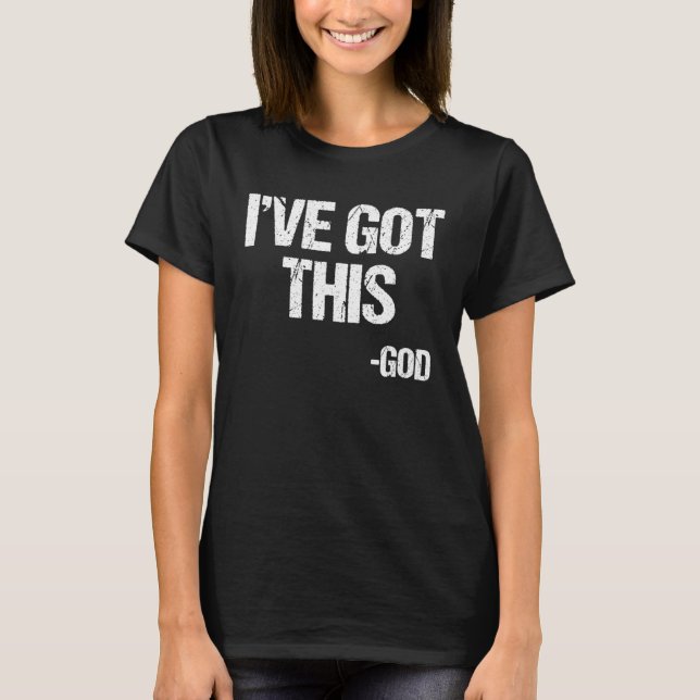 Camiseta I Got This God Religious Jesus Christian Faith Pas (Anverso)