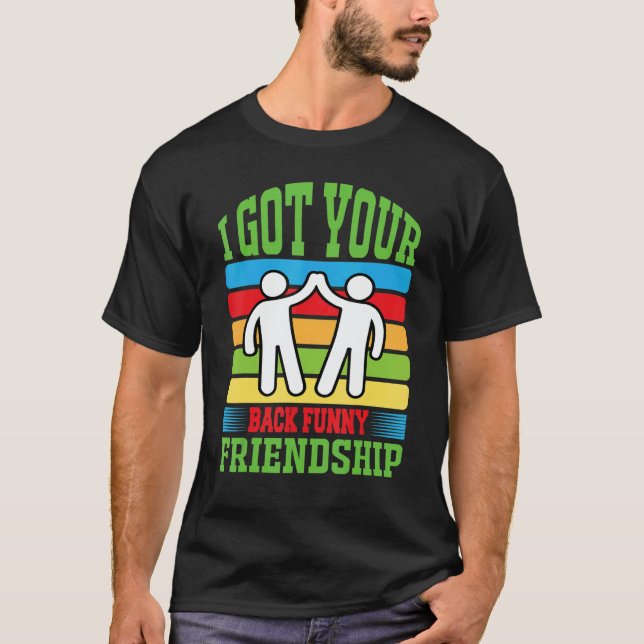 Camiseta I Got Your Back  Friendship Adult Kids Nice (Anverso)
