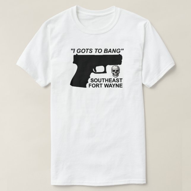 Camiseta I Gots To Bang (Diseño del anverso)