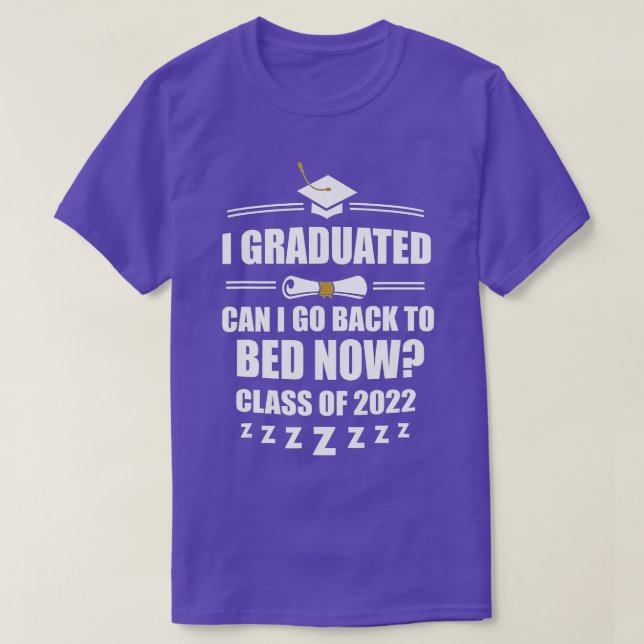 Camiseta I Graduated Can I Go Back To Bed Class of 2022 Gra (Diseño del anverso)