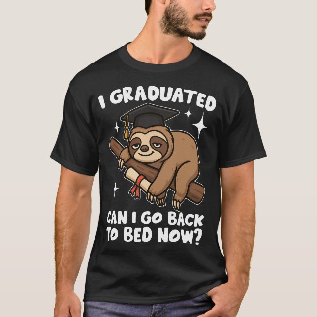 Camiseta I Graduated Can I Go Back To Bed Now (Anverso)