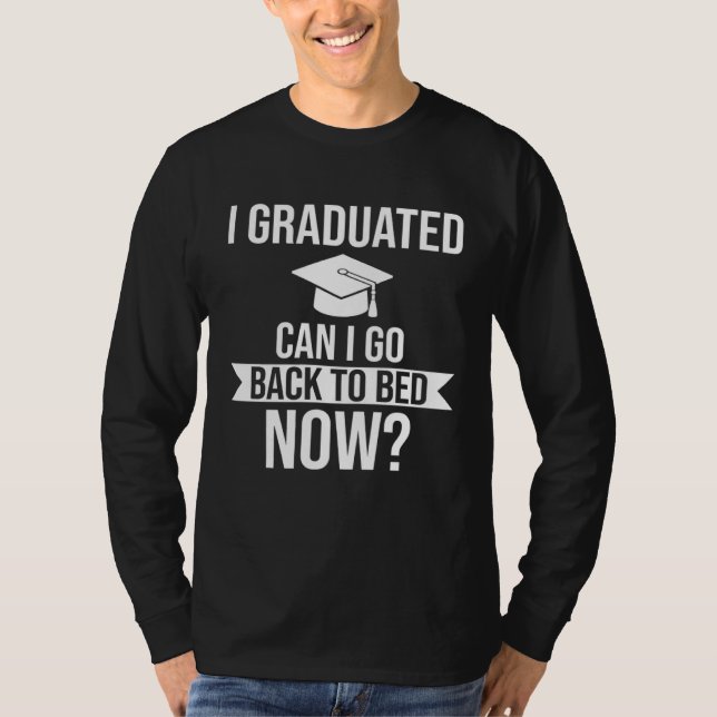Camiseta I graduated Can I go back to bed now Graduation   (Anverso)