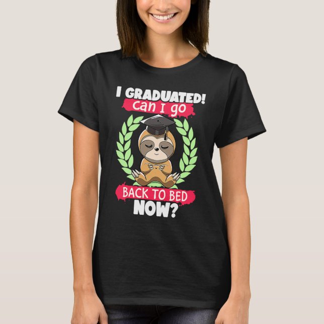 Camiseta I Graduated Can I Go Back to Bed Now Sloth Graduat (Anverso)