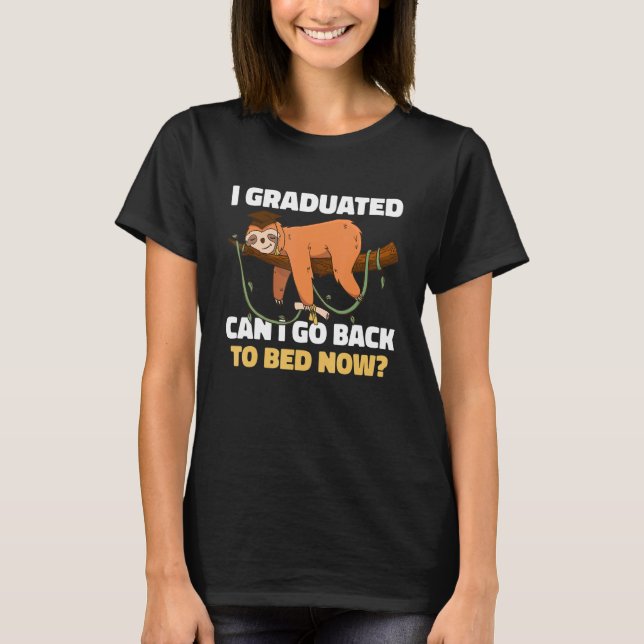 Camiseta I Graduated can I go back to bed now with Sloth fo (Anverso)