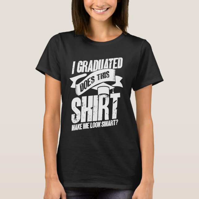 Camiseta I Graduated   Graduate Graduation (Anverso)