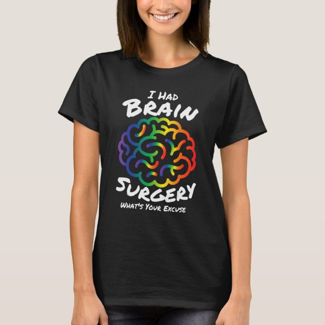 Camiseta I Had Brain Surgery Excuse Brain Surgery Survivor  (Anverso)