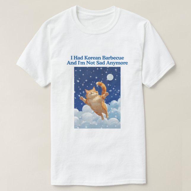 Camiseta I Had Korean Barbecue And I'm Not Sad Anymore (Diseño del anverso)