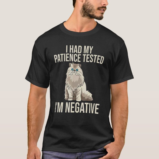 Camiseta I Had My Patience Tested I'm Negative Cat (Anverso)