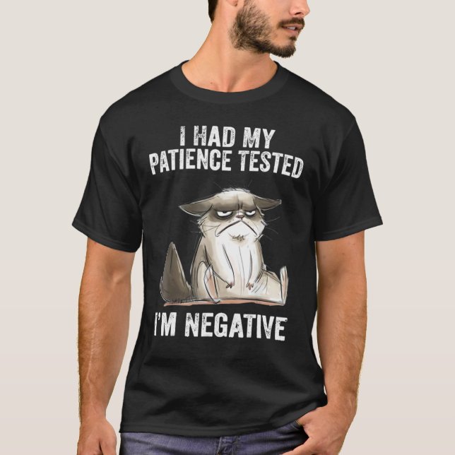Camiseta I Had My Patience Tested I'm Negatives Cat  Sarcas (Anverso)