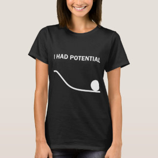 Camiseta I Had Potential