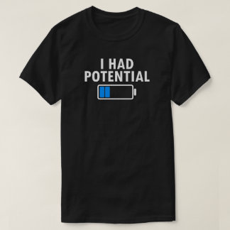 Camiseta I Had Potential