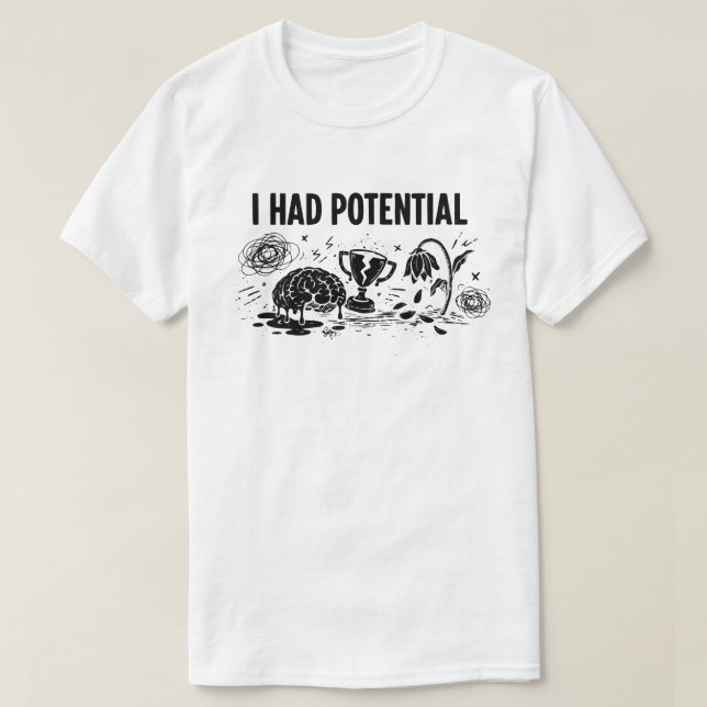 Camiseta I Had Potential But Lost Motivation Funny (Diseño del anverso)