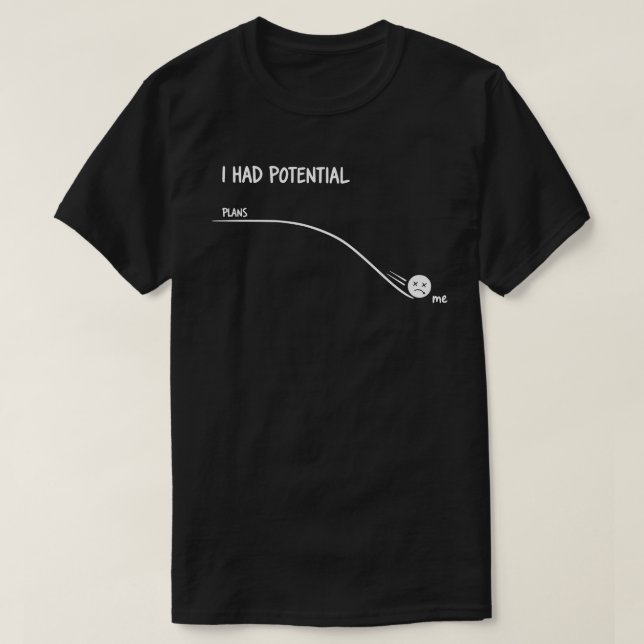 Camiseta I Had Potential Funny Minimalist Quote Simple (Diseño del anverso)
