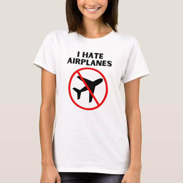 Camiseta I hate airplanes (Anverso)