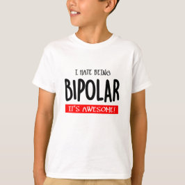 Camiseta I hate being bipolar